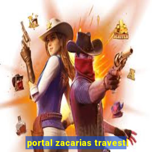 portal zacarias travesti